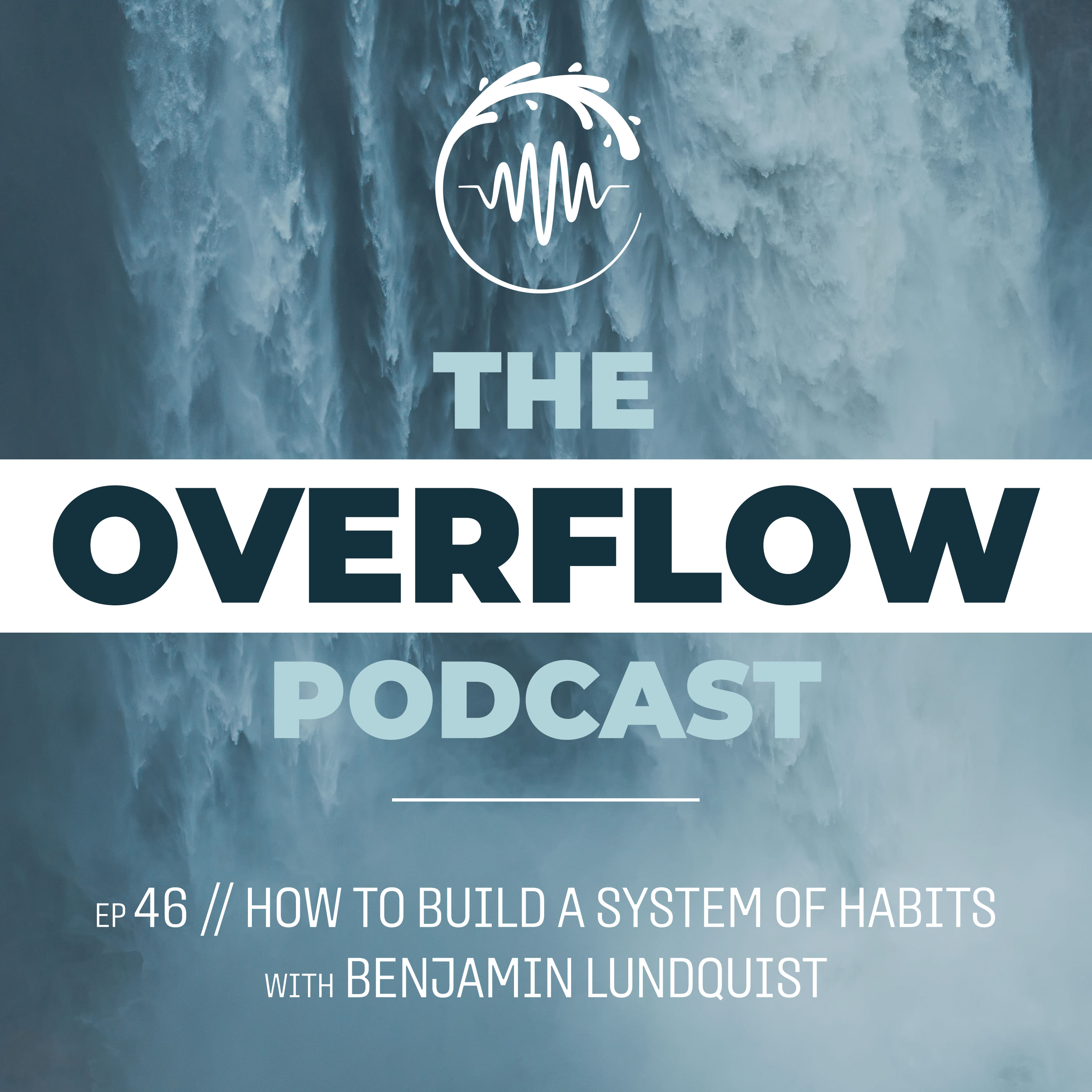 Ep 46. How to Build a System of Habits with Benjamin Lundquist